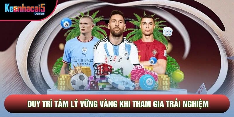 Duy trì tâm lý vững vàng khi tham gia trải nghiệm