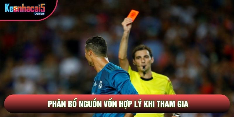 Phân bổ nguồn vốn hợp lý khi tham gia