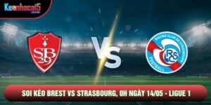 Soi Kèo Brest Vs Strasbourg, 0h Ngày 14/05 - Ligue 1